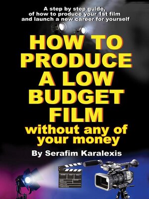 cover image of How to Produce a Low-Budget Film (Without Any of Your Money)